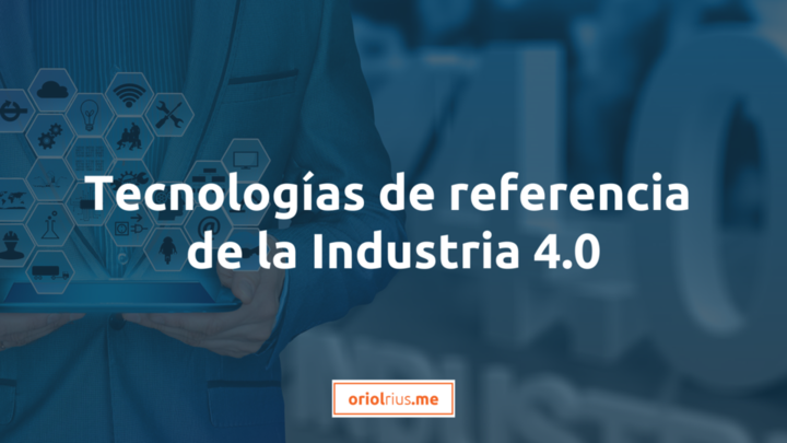 Tecnologías de referencia de la Industria 4.0