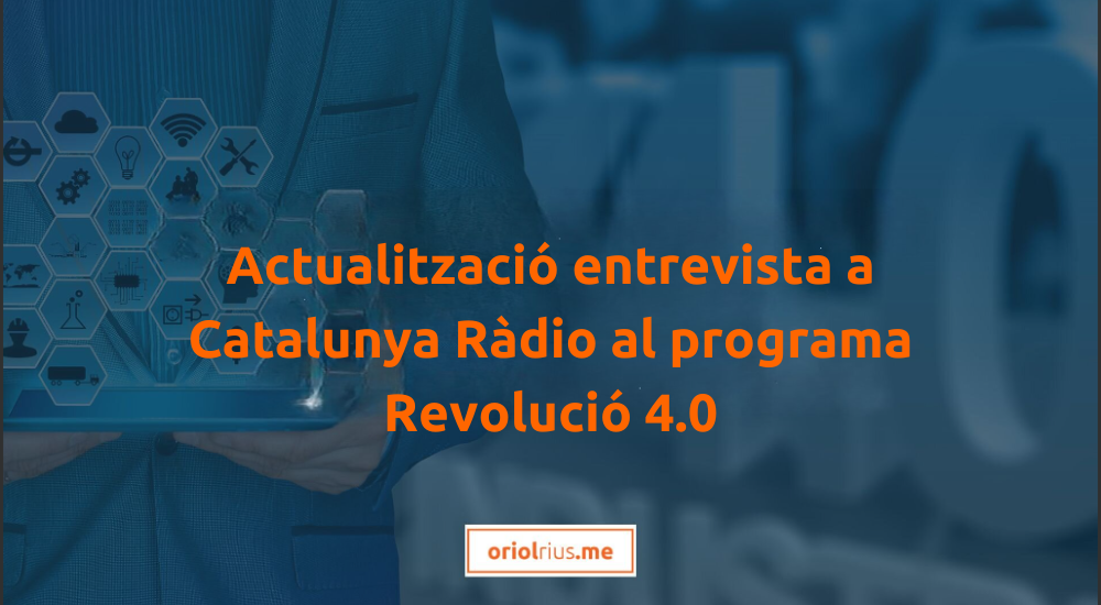 Actualització entrevista a Catalunya Ràdio al programa Revolució 4.0