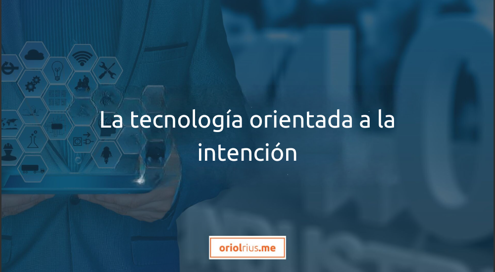 La tecnología orientada a la intención