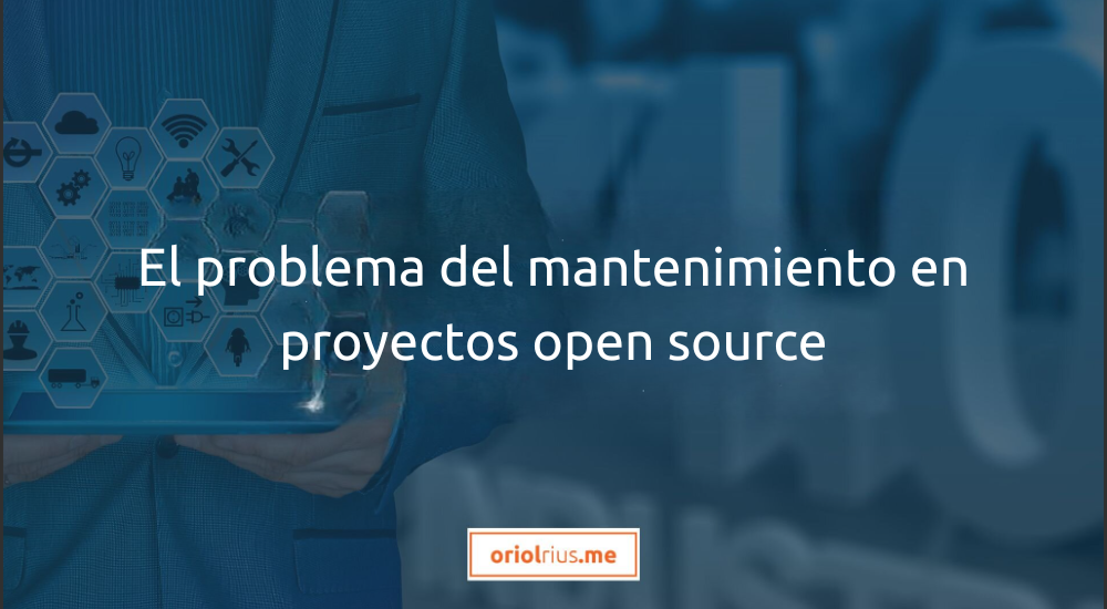 El problema del mantenimiento en proyectos open source